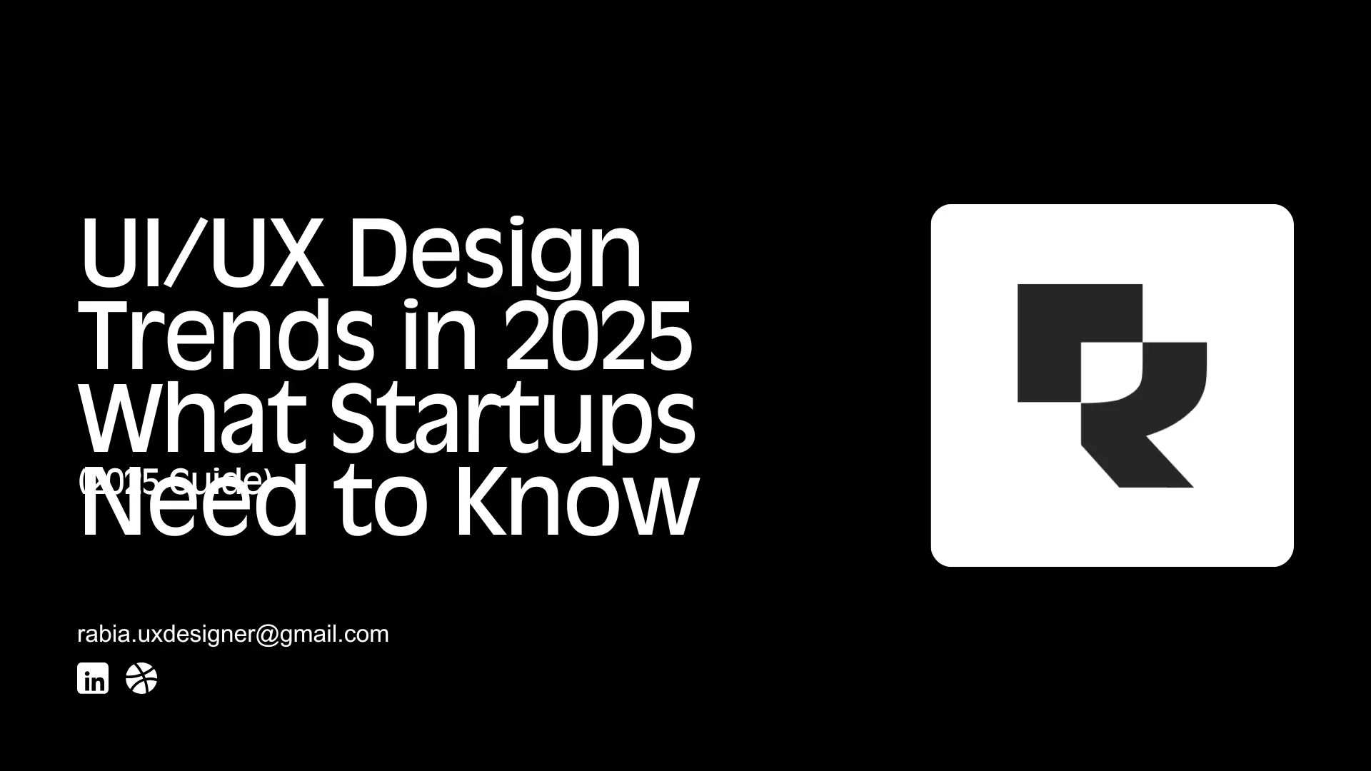 UIUX-Design-Trends-in-2025-What-Startups-Need-to-Know - Rabia.aliaziz.design
